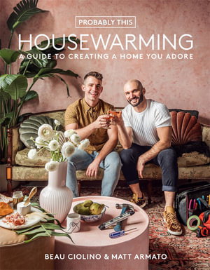 Cover art for Probably This Housewarming: A Guide to Creating a Home You Adore