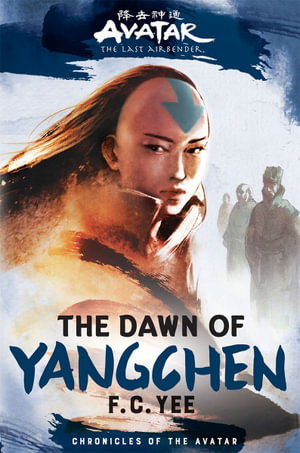 Cover art for Avatar, The Last Airbender: The Dawn of Yangchen (Chronicles of the Avatar Book 3)