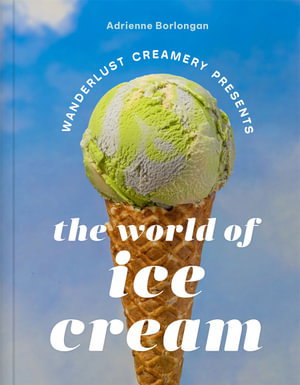 Cover art for The Wanderlust Creamery Presents: The World of Ice Cream