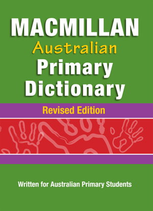 Cover art for Macmillan Australian Primary School Dictionary Written for Australian Students Ages 6-10