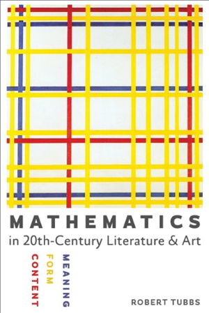 Cover art for Mathematics in Twentieth-century Literature and Art Content Form Meaning