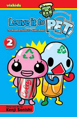 Cover art for Leave It to Pet! Vol. 2 The Misadventures of a Recycled Super Robot