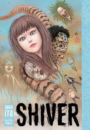 Cover art for Shiver: Junji Ito Selected Stories