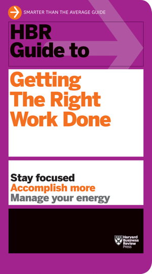 Cover art for HBR Guide to Getting the Right Work Done