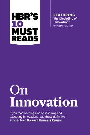 Cover art for HBR's 10 Must Reads on Innovation (with featured article "The Discipline of Innovation," by Peter F. Drucker)