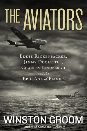 Cover art for Aviators Eddie Rickenbacker Jimmy Doolittle Charles Lindbergand the Epic Age of Flight