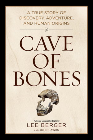 Cover art for Cave of Bones A True Story of Discovery Adventure and Human Origins