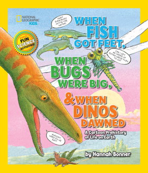Cover art for When Fish Got Feet, When Bugs Were Big, And When Dinos Dawne A Ca