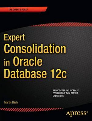 Cover art for Expert Consolidation in Oracle Database 12c