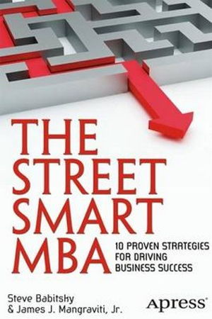 Cover art for The Street Smart MBA: 10 Proven Strategies for Driving Business Success