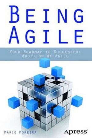 Cover art for Being Agile: Your Roadmap to Successful Adoption of Agile