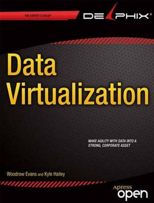 Cover art for Virtualizing Data in Databases: Creating the Agile Data Platform