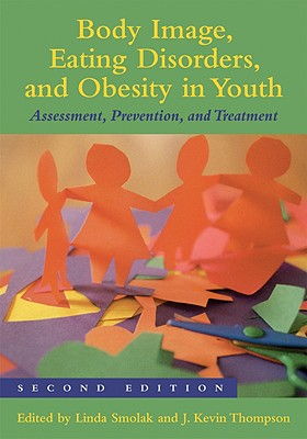 Cover art for Body Image Eating Disorders and Obesity in Youth Assessment Prevention and Treatment