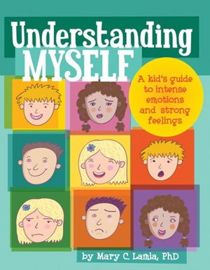 Cover art for Understanding Myself A Kid's Guide to Intense Emotions and