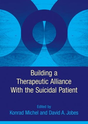 Cover art for Building a Therapeutic Relationship with the Suicidal Patient
