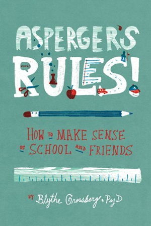 Cover art for Asperger's Rules How to Make Sense of School and Friends