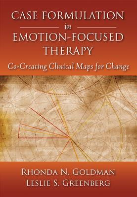 Cover art for Case Formulation in Emotion Focused Therapy Co-Creating Clinical Maps for Change