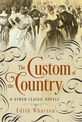 Cover art for Custom of The Country & Other Classic Novels