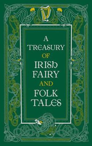 Cover art for A Treasury of Irish Fairy and Folk Tales (Barnes & Noble Collectible Editions)
