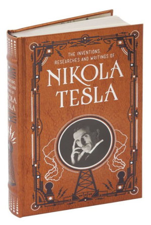 Cover art for Inventions, Researches and Writings of Nikola Tesla (Barnes & Noble Collectible Classics: Omnibus Edition)