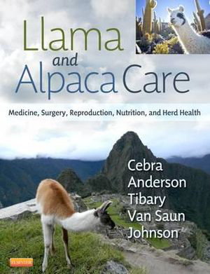 Cover art for Llama and Alpaca Care Medicine Surgery Reproduction Nutrition and Herd Health
