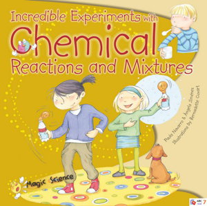 Cover art for Incredible Experiments with Chemical Reactions & Mixtures