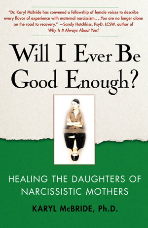 Cover art for Will I Ever be Good Enough? Healing the Daughters of Narcissistic Mothers