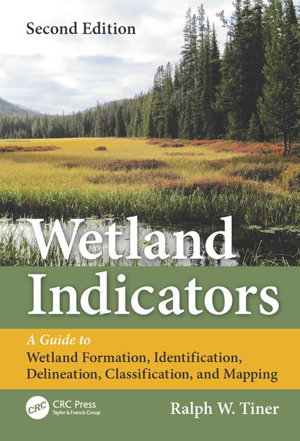 Cover art for Wetland Indicators A Guide to Wetland Identification Delineation Classification and Mapping Second Edition
