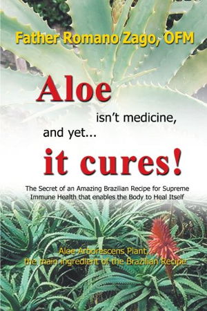 Cover art for Aloe Isn't Medicine, and Yet . . . It Cures!