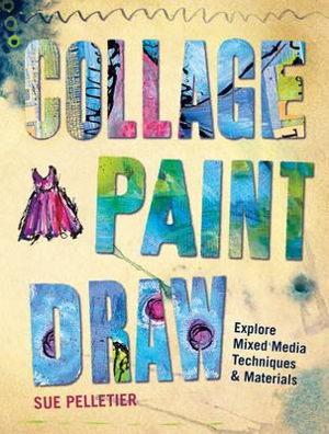 Cover art for Collage Paint Draw Explore Mixed Media