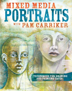 Cover art for Mixed Media Portraits with Pam Carriker