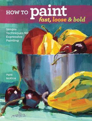 Cover art for How to Paint Fast, Loose and Bold