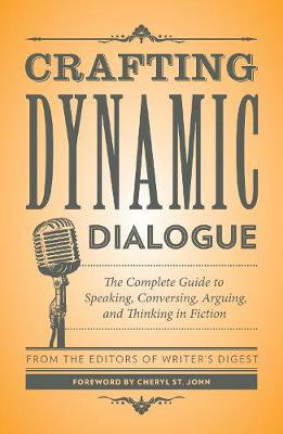 Cover art for Crafting Dynamic Dialogue The Complete Guide to Speaking Conversing Arguing and Thinking in Fiction burst Foreword