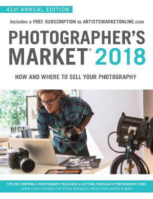 Cover art for Photographer's Market 2018 How and Where to Sell Your Photography