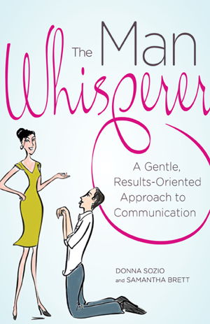 Cover art for Man Whisperer A Gentle Results-Oriented Approach to Communication