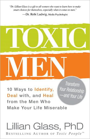 Cover art for Toxic Men 10 Ways to Identify Deal with and Heal from the