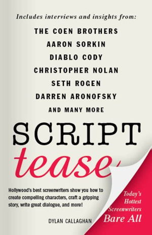Cover art for Script Tease Today s Hottest Screenwriters Bare All