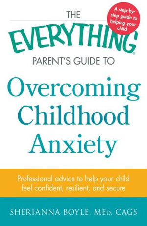 Cover art for Everything Parent's Guide to Overcoming Childhood Anxiety