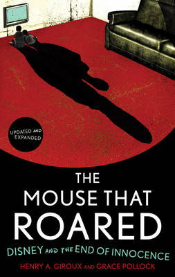 Cover art for The Mouse That Roared Disney and the End of Innocence