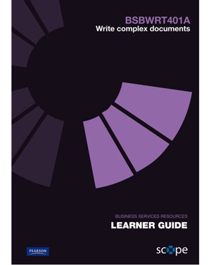 Cover art for BSBWRT401A Write complex documents Learner Guide