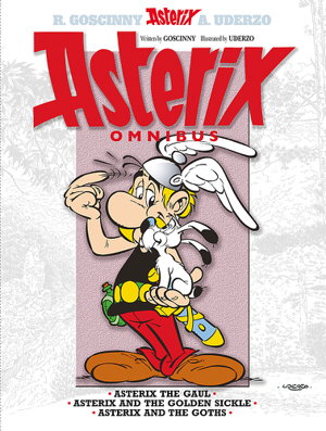 Cover art for Asterix Asterix Omnibus 1 Asterix The Gaul Asterix and The Golden Sickle Asterix and The Goths