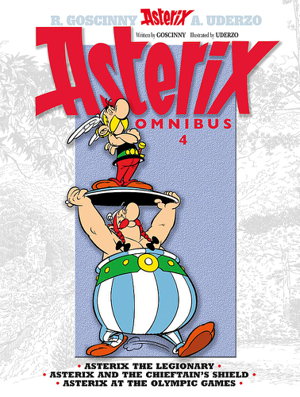 Cover art for Asterix Asterix Omnibus 4 Asterix The Legionary Asterix and The Chieftain's Shield Asterix at The Olympic Games