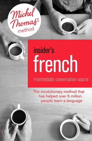 Cover art for Insider's French: Intermediate Conversation Course (Learn French with the Michel Thomas Method)