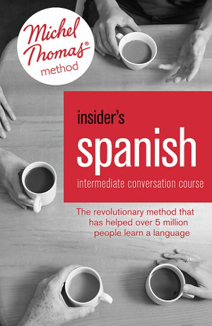 Cover art for Insider's Spanish: Intermediate Conversation Course (Learn Spanish with the Michel Thomas Method)