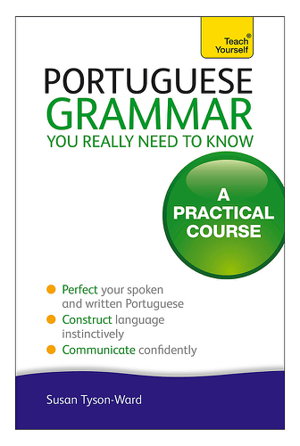 Cover art for Portuguese Grammar You Really Need To Know: Teach Yourself