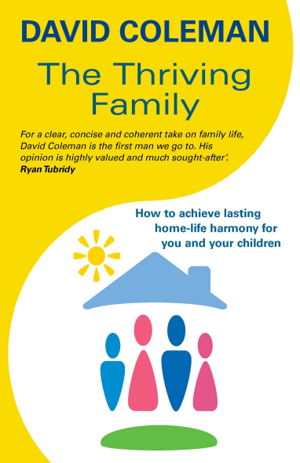 Cover art for The Thriving Family: How to Achieve Lasting Home-Life Harmony for You and Your Children