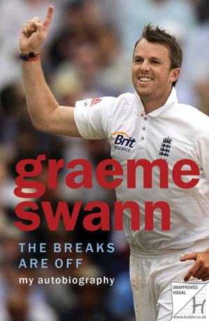 Cover art for Graeme Swann The Breaks are Off My Autobiography