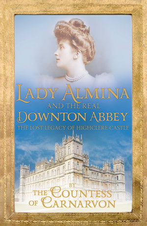 Cover art for Lady Almina and the Real Downton Abbey