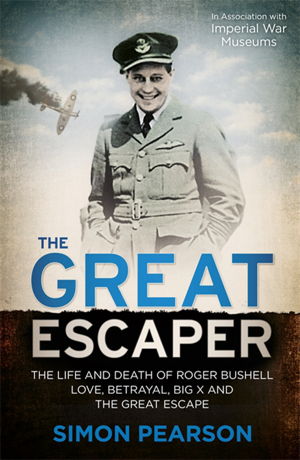 Cover art for The Great Escaper: The Life and Death of Roger Bushell - Love, Betrayal, Big X and the Great Escape