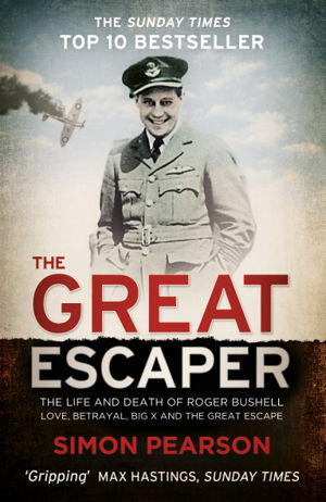 Cover art for The Great Escaper: The Life and Death of Roger Bushell - Love, Betrayal, Big x and the Great Escape